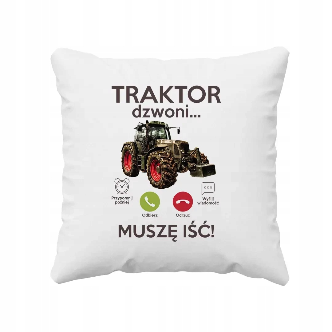 

Traktor dzwoni, muszę iść Poduszka Dla Rolnika