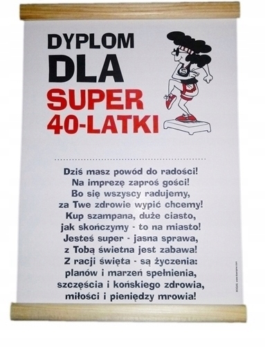 

Śmieszny Dyplom na 40 Urodziny Kobiety