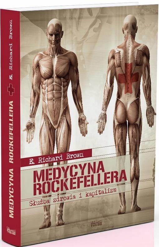 

Medycyna Rockefellera. Służba Zdrowia I Kapitalizm