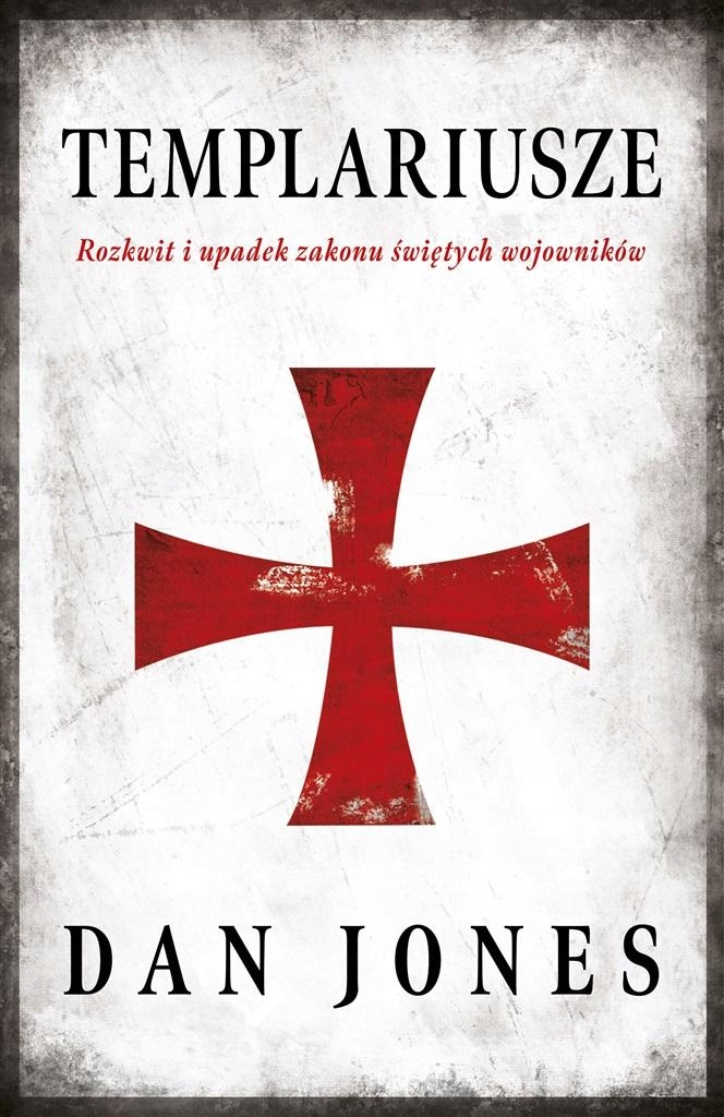 

Templariusze W.2022 Dan Jones, Jan Dzierzgowski