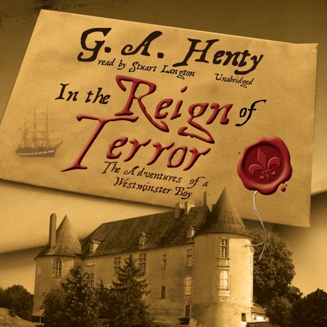 In the Reign of Terror - Henty, G. A. AUDIOBOOK