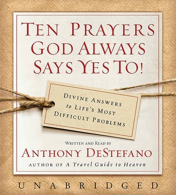 Ten Prayers God Always Says Yes To UNA AUDIOBOOK