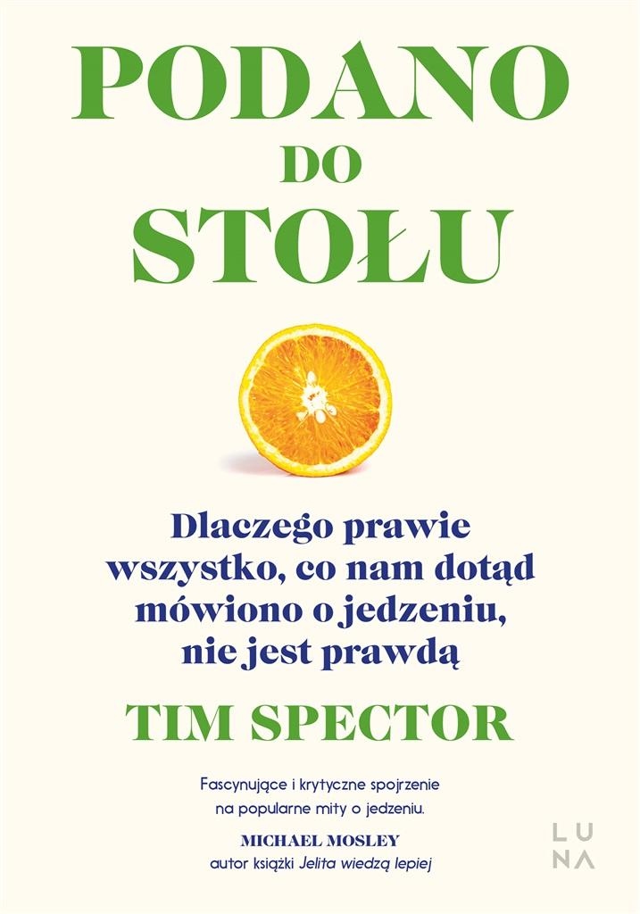 

Podano Do Stołu. Dlaczego Prawie Wszystko, Co Na..