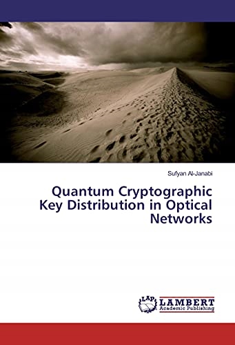 Al-janabi, Sufyan Quantum Cryptographic Key Distribution in Optical Network