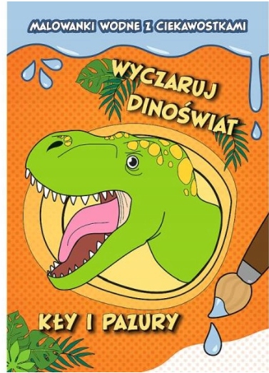 Malowanki wodne z ciekawostkami Wyczaruj Dinoświat