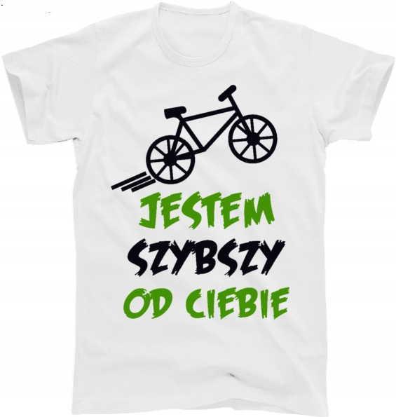 

Koszulka Rowerowa Na Rower Szybszy od Ciebie