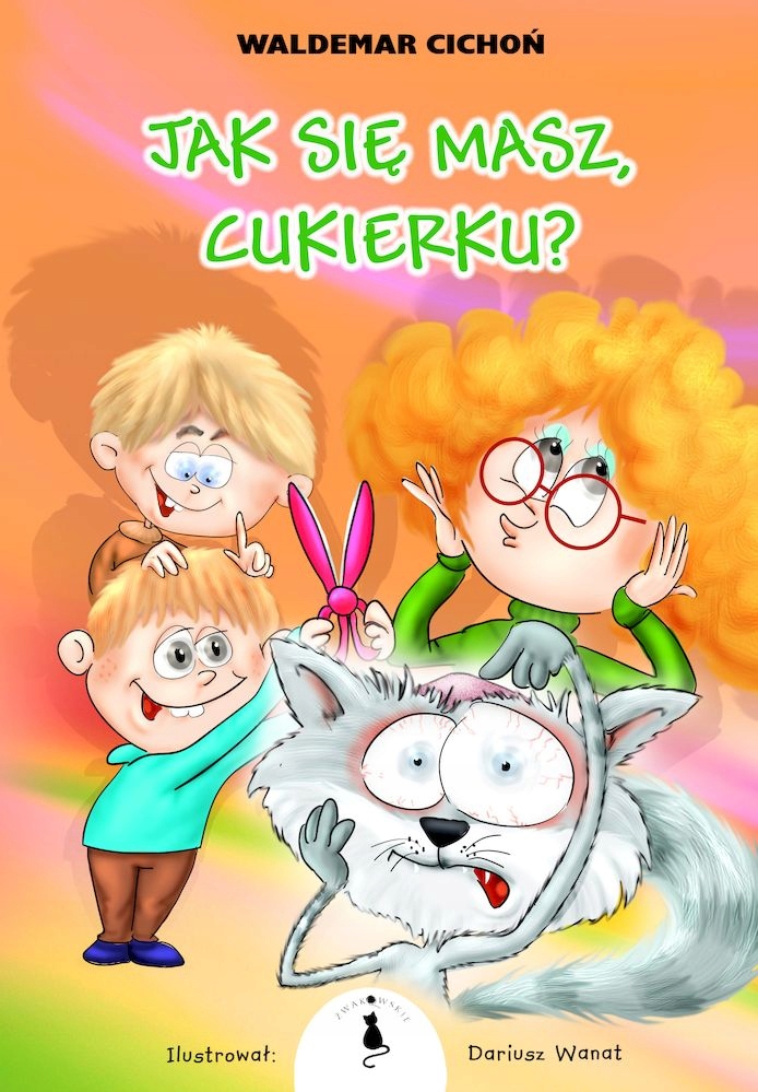 

Jak Się Masz, Cukierku Waldemar Cichoń