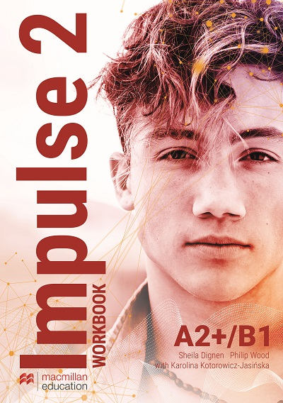 IMPULSE 2 A2+/B1 PODRĘCZNIK + ĆWICZENIA Macmillan Tytuł Impulse 2 A2+/B1 Workbook
