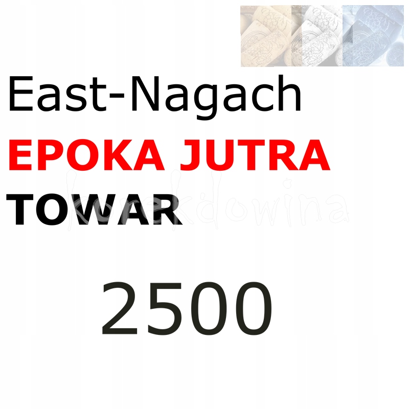 E 2500 szt towaru EPOKA JUTRA FOE East-Nagach FORGE OF EMPIRES