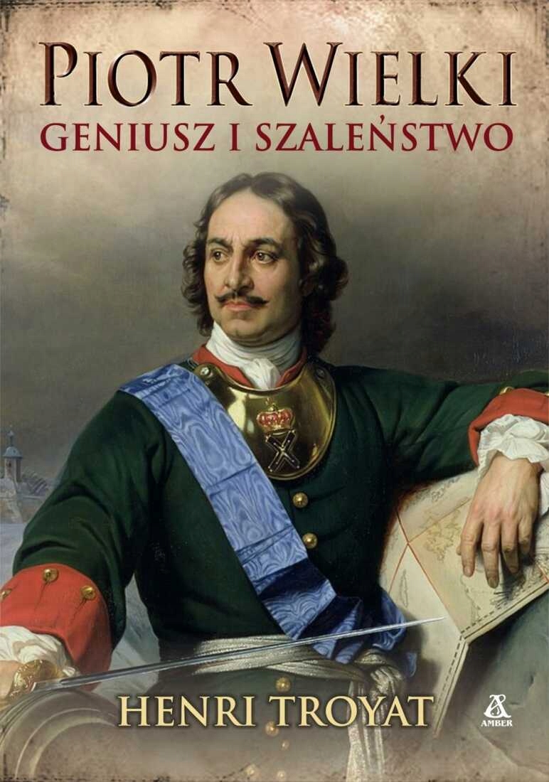 Piotr Wielki Geniusz i szaleństwo