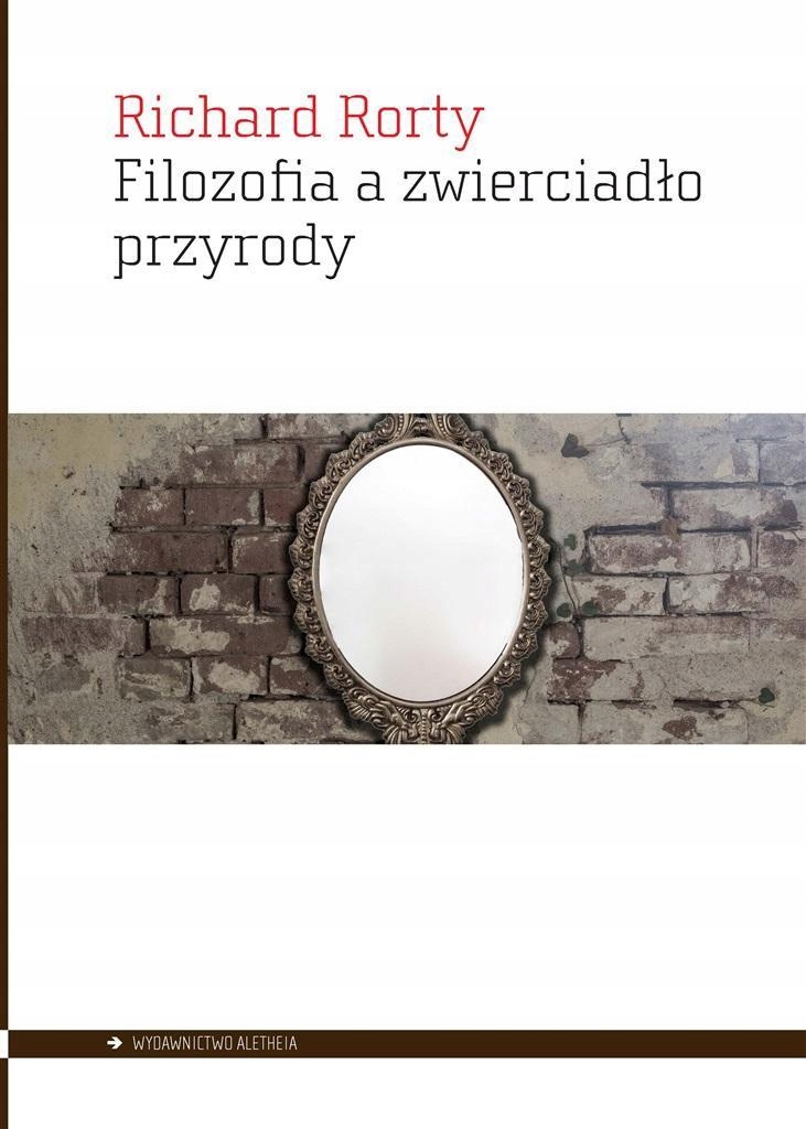 Filozofia A Zwierciadło Przyrody, Richard Rorty