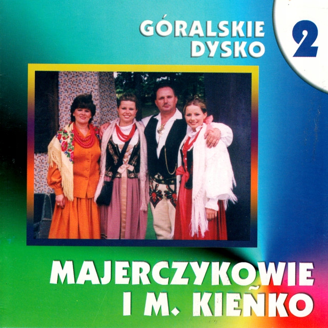 Majerczykowie i M. Kieńko Góralskie dysko 2