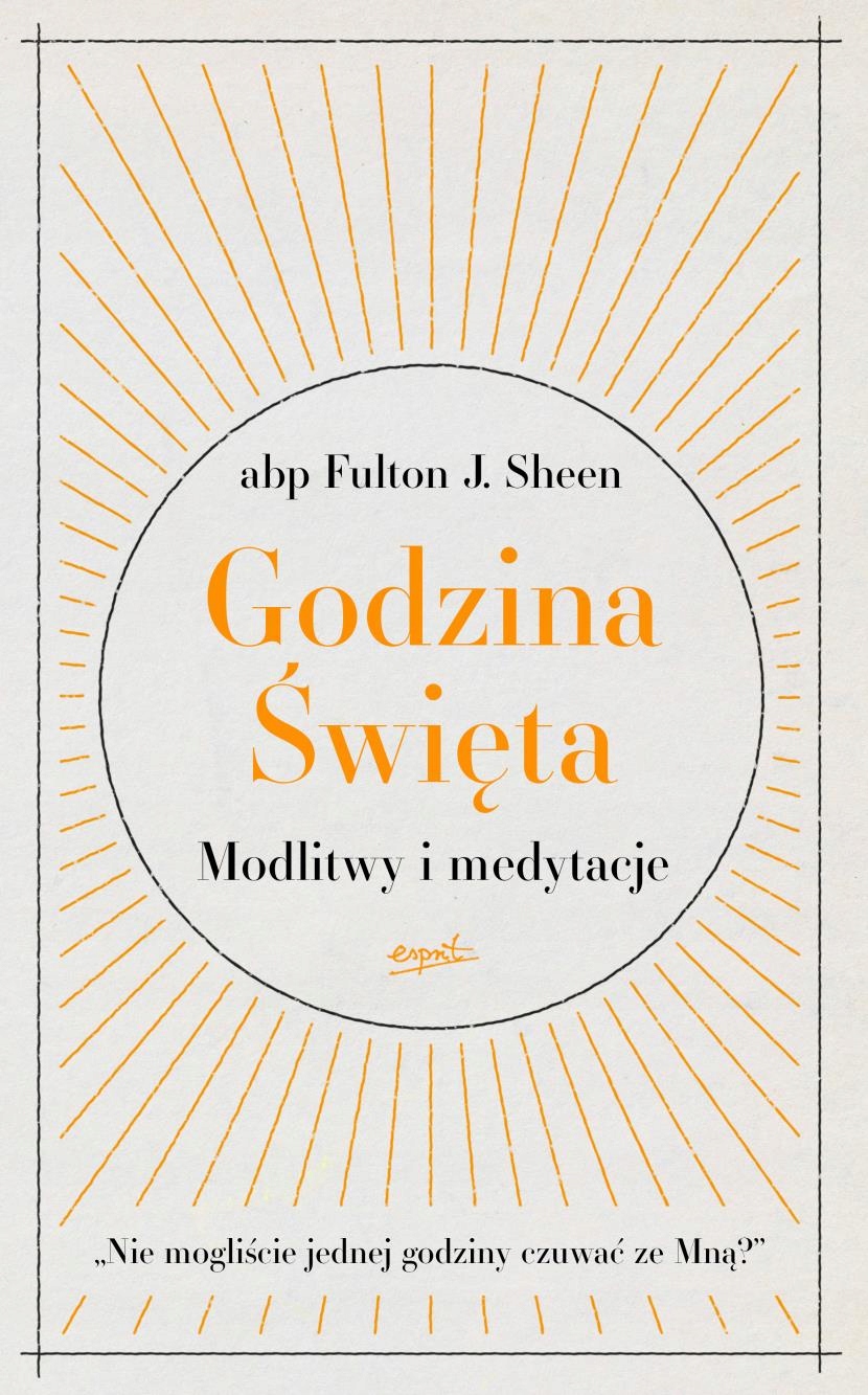 

Godzina Święta. Modlitwy I Medytacje Fulton..