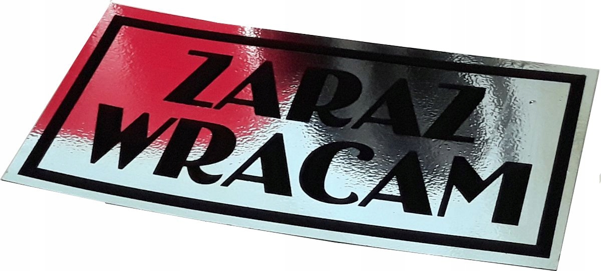 TABLICZKA ZARAZ WRACAM 10x19cm BD SILVER lustrzana