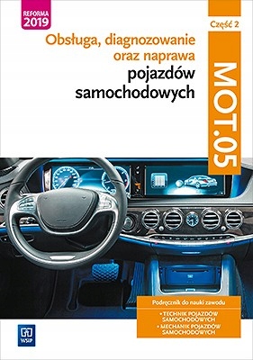 Obsługa, diagnozowanie oraz naprawa pojazdów samochodowych. MOT.05. Mechani