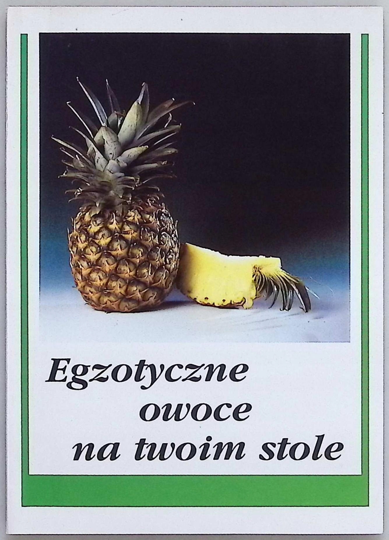 Egzotyczne owoce na twoim stole Irena Chodurska