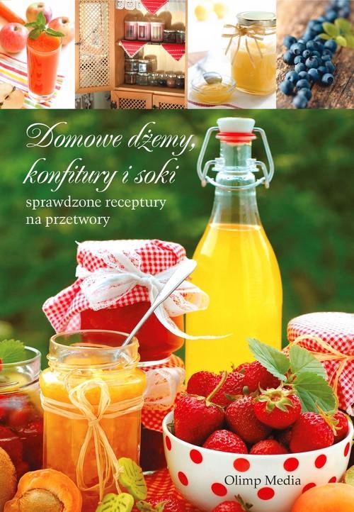 Domowe dżemy konfitury i soki