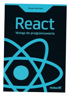 React. Wstęp do programowania - Paweł Kamiński