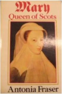 Mary Quenn if Scots - A Fraser