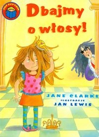 Dbajmy o włosy! Jane Clarke