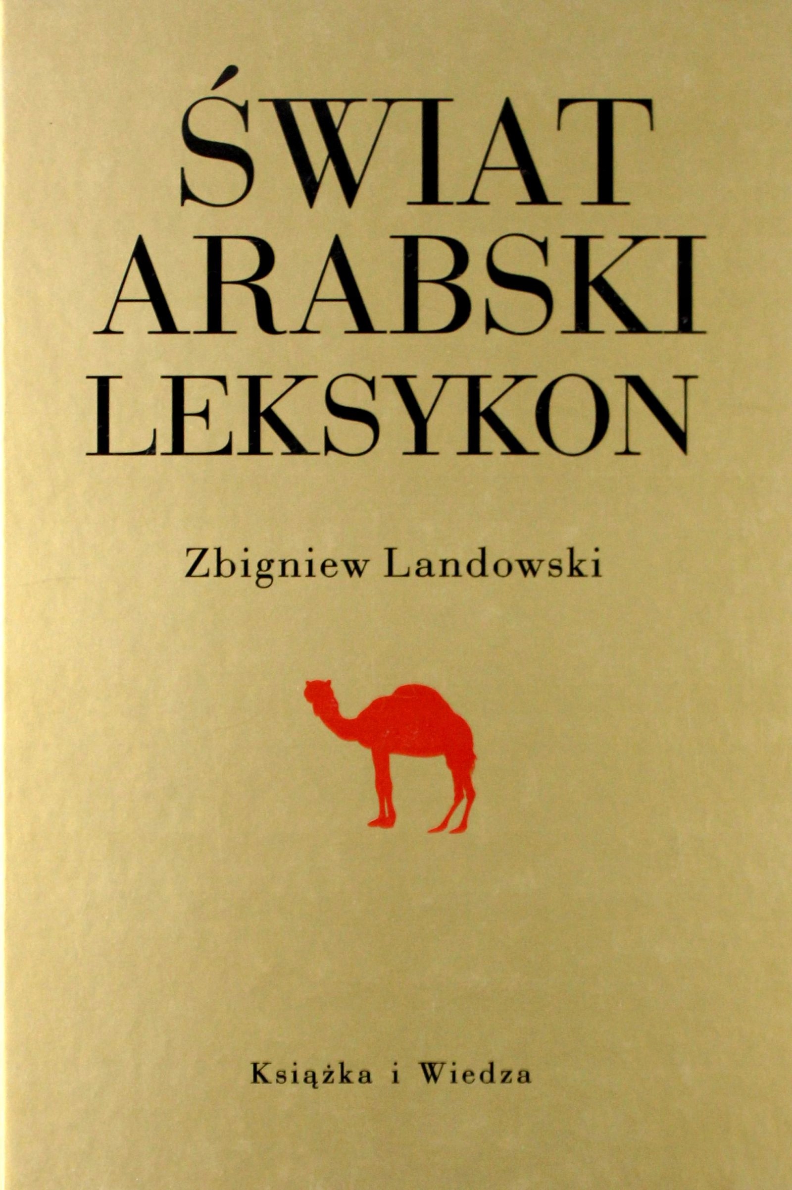 Świat arabski. Leksykon. Historia, gospodarka, kul