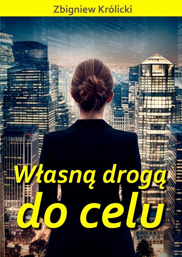 WŁASNĄ DROGĄ DO CELU