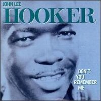 John Lee Hooker Don't You Remember Me CD