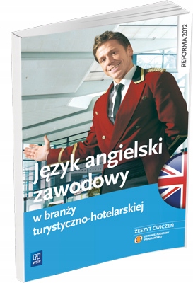 Angielski zawodowy. Branża turystyczno-hote. Ćwicz