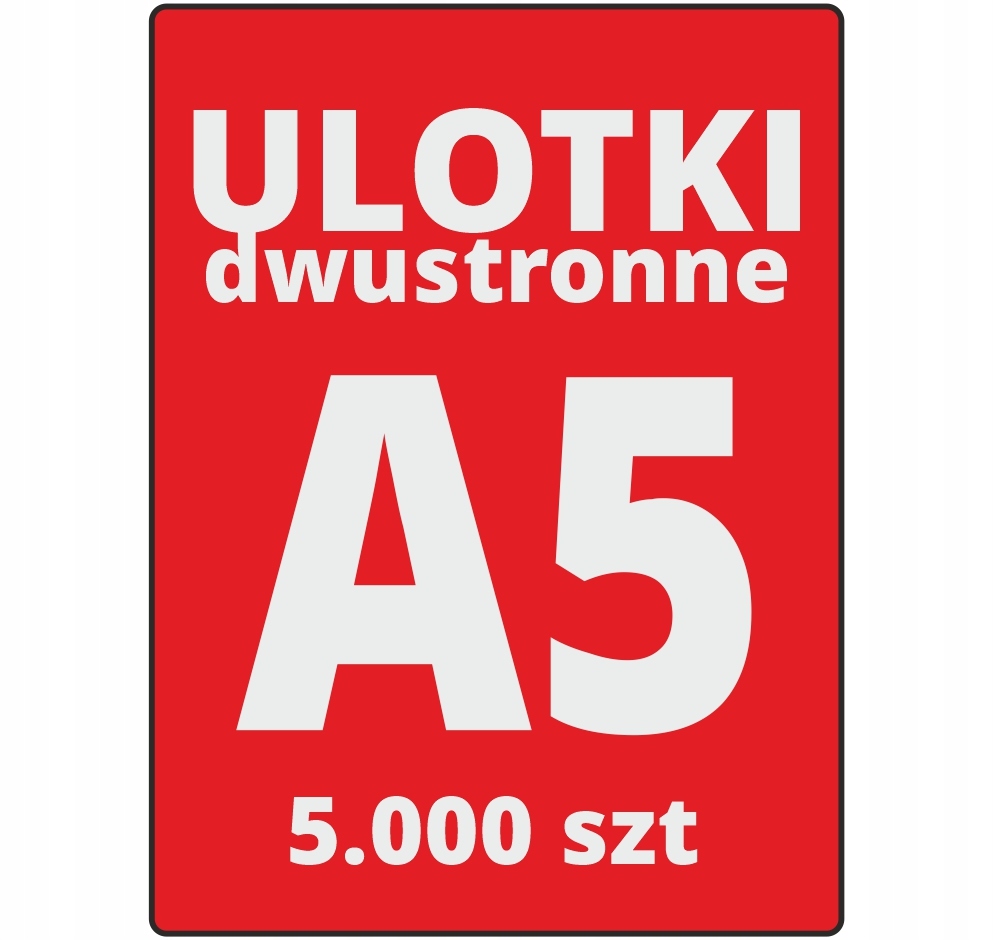 

Ulotki Ulotka A5 150g Dwustronne 5000 szt