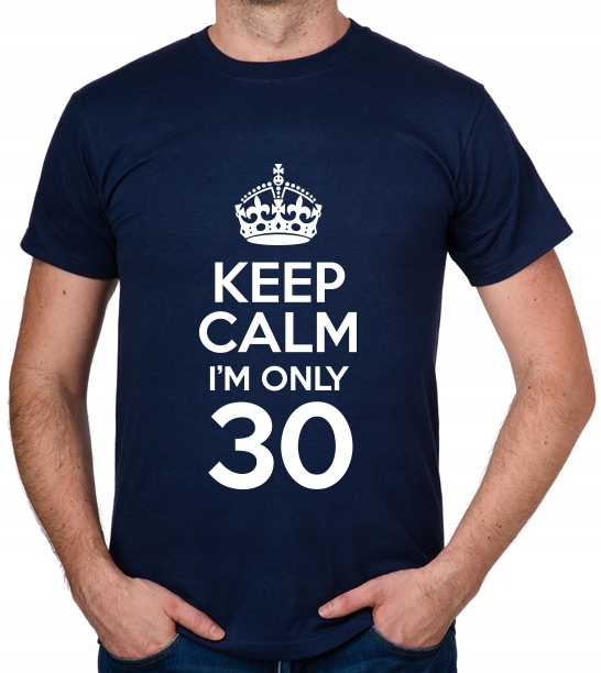 

koszulka Keep Calm I'M Only 30 prezent