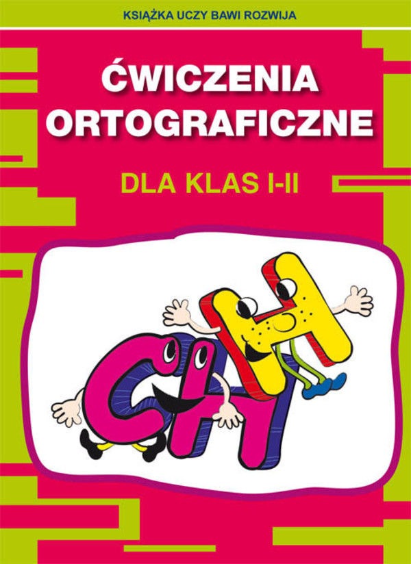 

Ćwiczenia ortograficzne dla klas I-II. Ch H