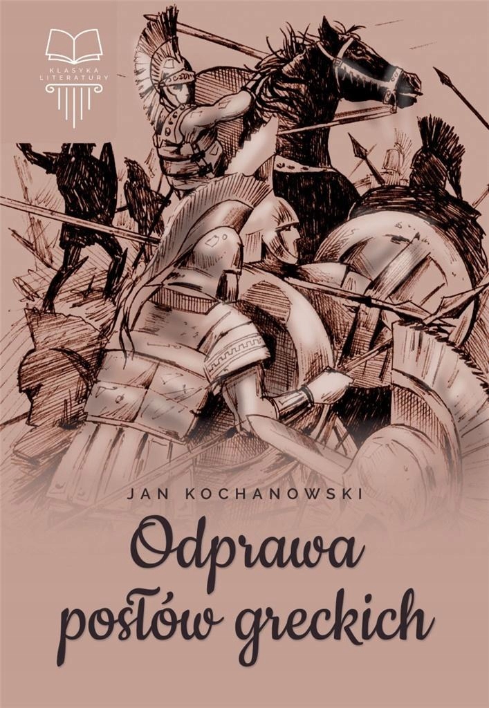Odprawa Posłów Greckich Tw Sbm, Jan Kochanowski