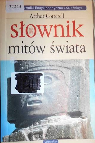 Słownik mitów świata - Arthur Cotterell