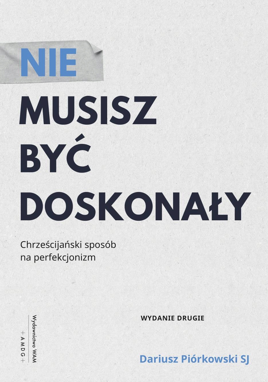 

Nie Musisz Być Doskonały. Chrześcijański Sposób