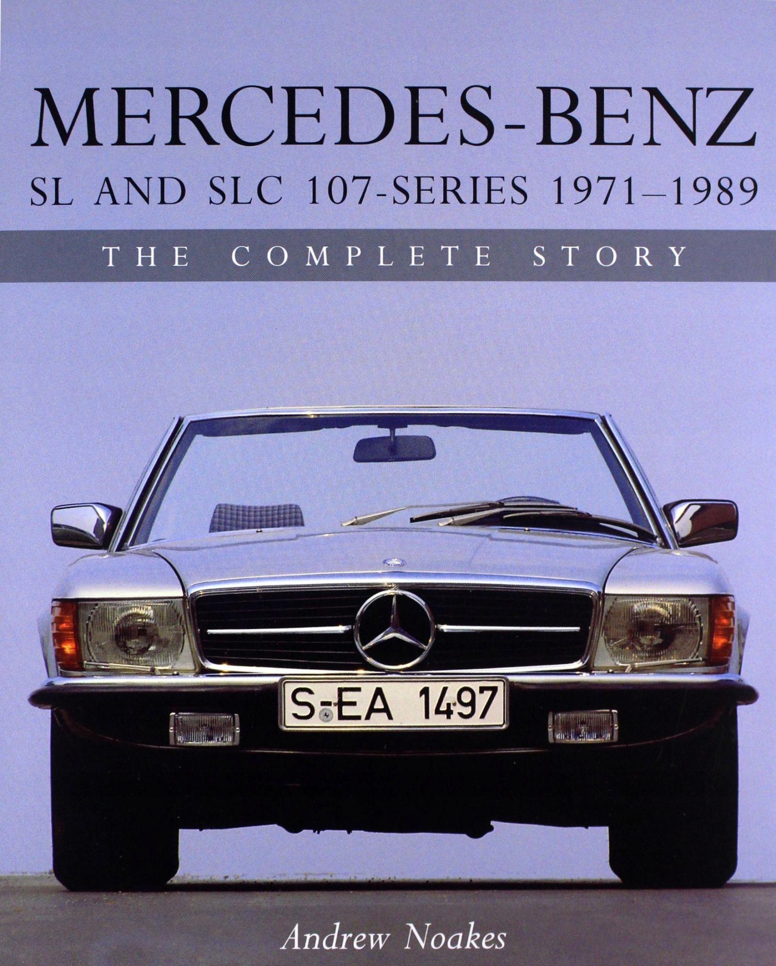 MERCEDES-BENZ SL AND SLC 107-SERIES 1971-1989: THE