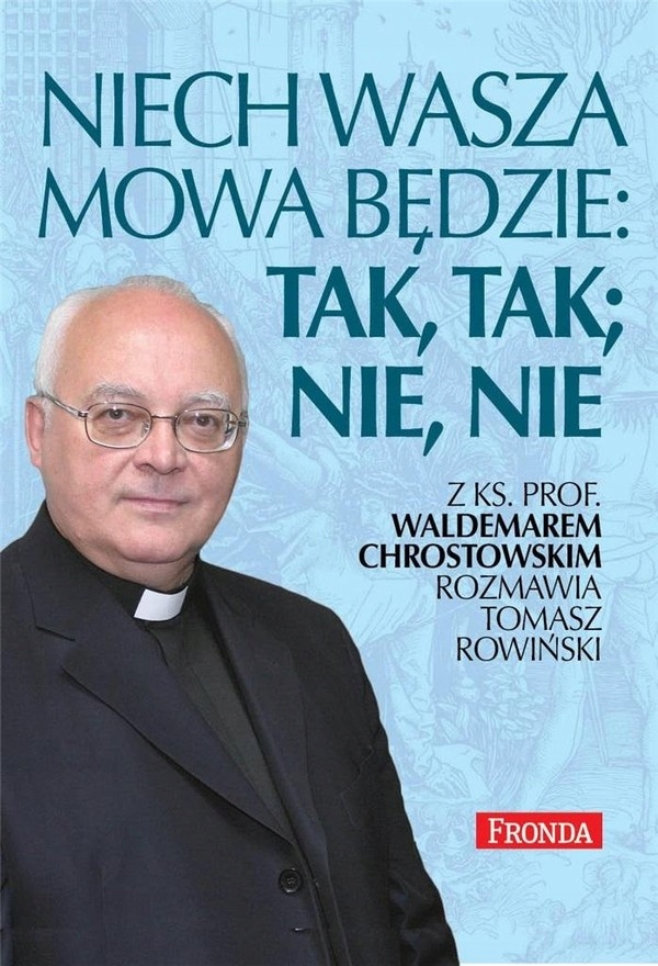 

Niech wasza mowa będzie; tak, tak, nie, nie