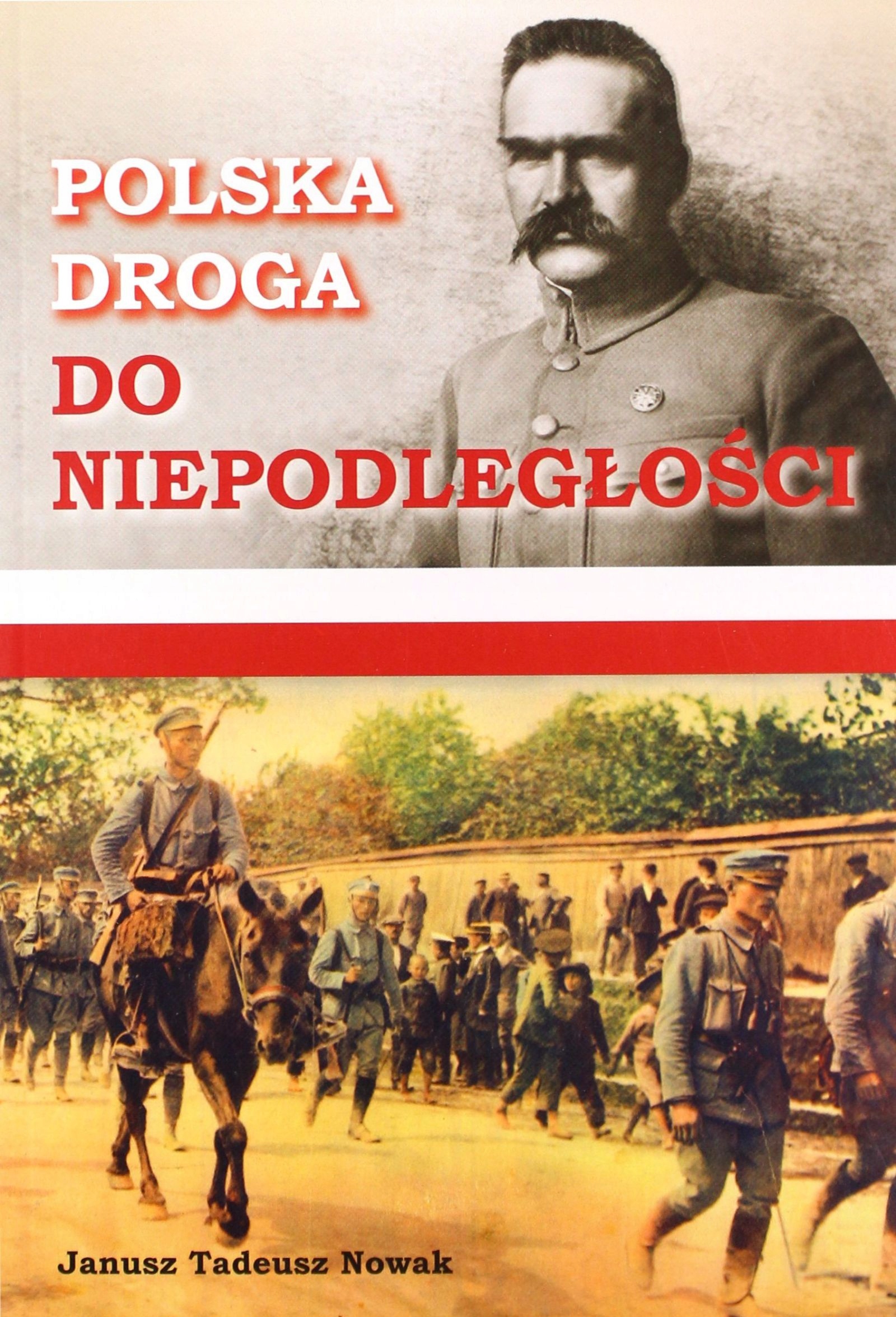 

Polska Droga Do Niepodległości Janusz Tadeusz No