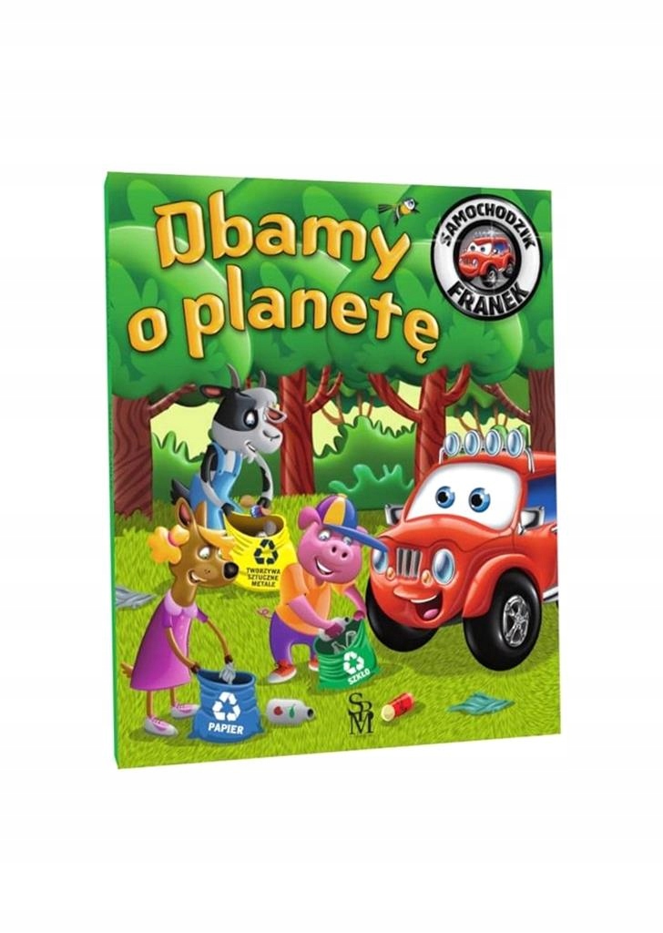 Samochodzik Franek. Dbamy O Planetę Katarzyna Smółka-majerczak