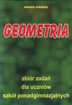 

Geometria Zbiór zadań dla szkół ponadgimnazjalnych