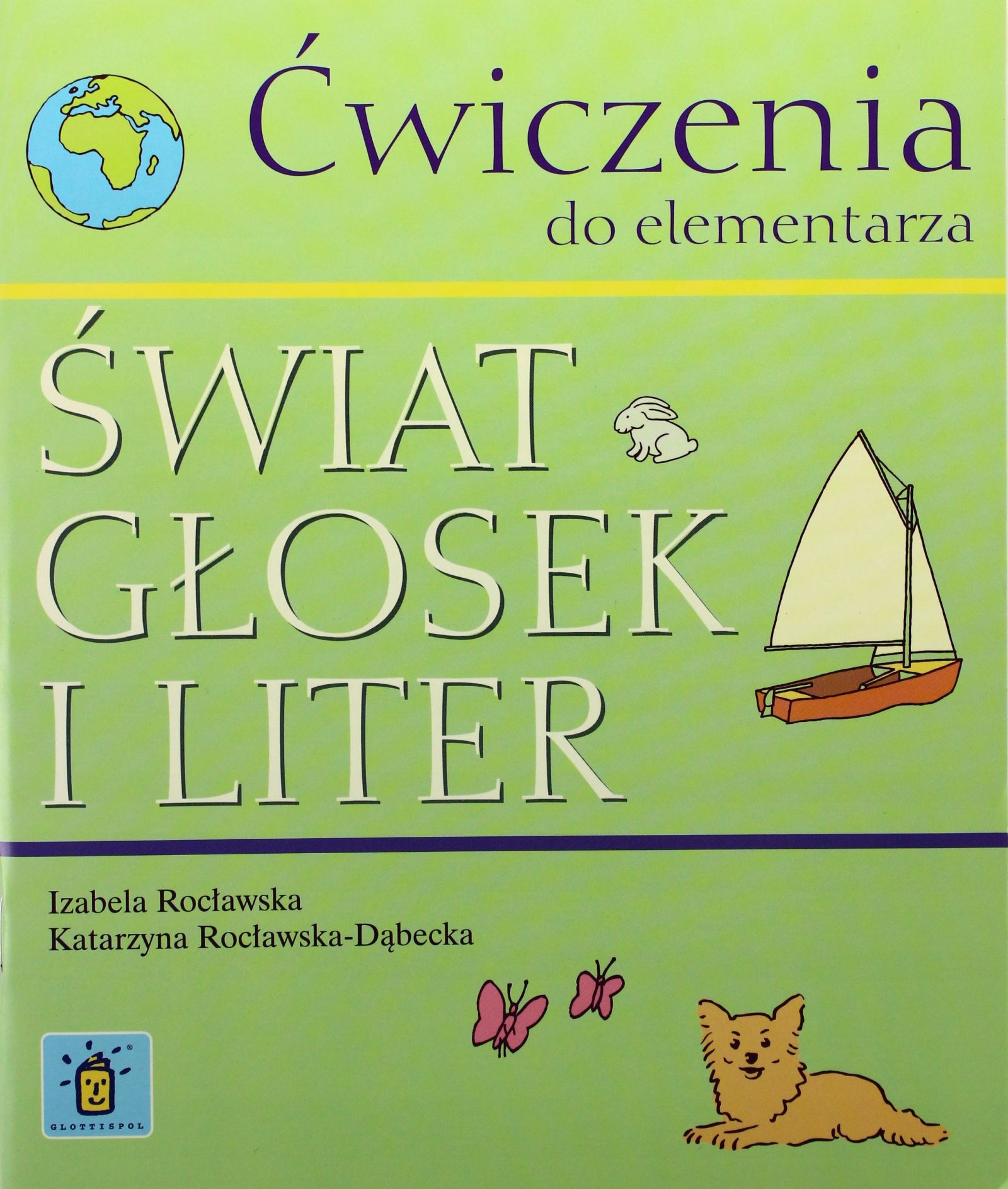 

Świat Głosek I Liter. Ćwiczenia Do Elementarza (ks