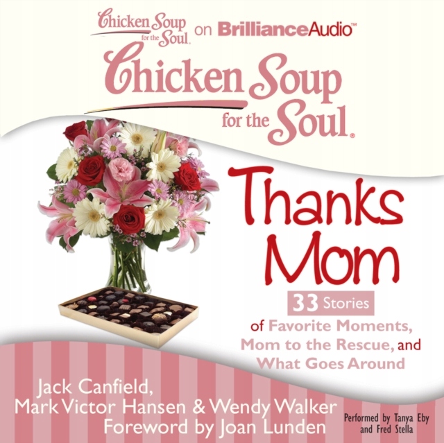 Chicken Soup for the Soul: Thanks Mom - 33 Stories