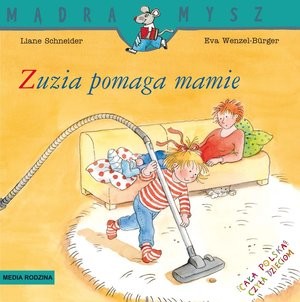 

Zuzia pomaga mamie Mądra Mysz Liane Schneider