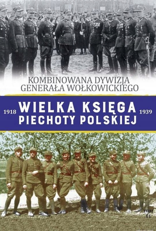 

Wielka Księga Piechoty Polskiej dywizja Wołkowi 44