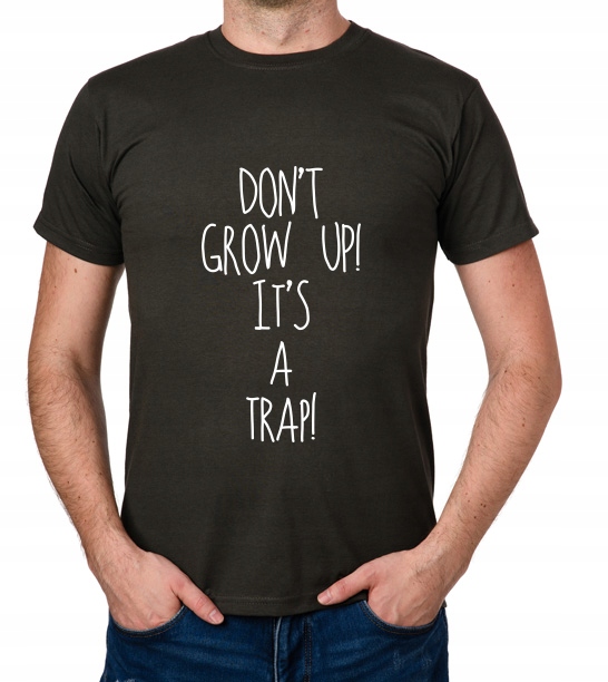 

koszulka Don't Grow Up! It's A Trap! prezent