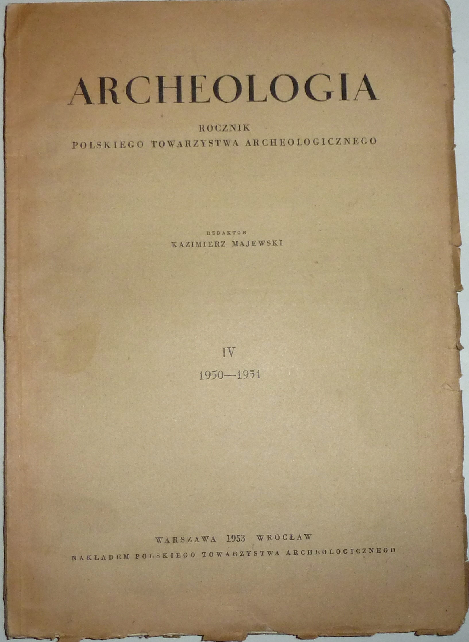 ARCHEOLOGIA Rocznik Polskiego Towarzystwa Archeologicznego IV/1950-1951