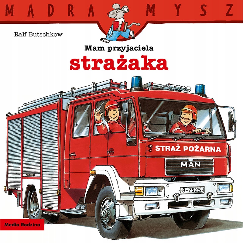 Mądra Mysz Mam przyjaciela strażaka