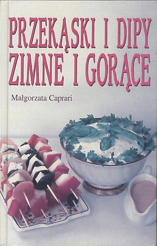 Przekąski i dipy zimne i gorące, Caprari Małgorzat
