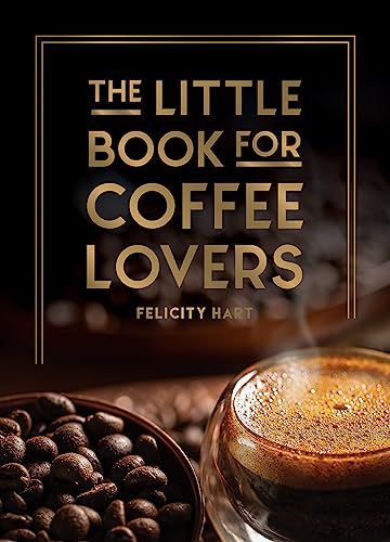 LITTLE BOOK FOR COFFEE LOVERS - Hart Felicity [KSIĄŻKA]