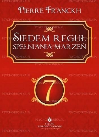 

Siedem Reguł Spełniania Marzeń, Pierre Franckh