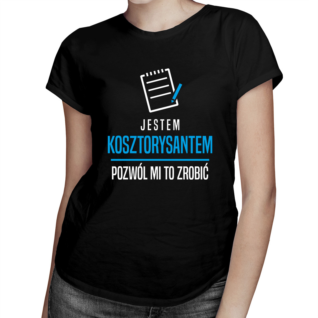 

Jestem kosztorysantem - koszulka dla niej